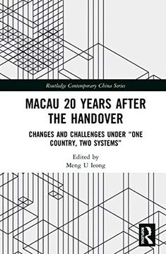 portada Macau 20 Years After the Handover: Changes and Challenges Under “One Country, two Systems” (Routledge Contemporary China Series) 
