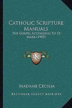 portada catholic scripture manuals: the gospel according to st. mark (1905) (in English)