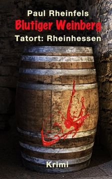 portada Blutiger Weinberg: Tatort: Rheinhessen (en Alemán)