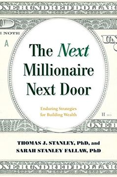 portada The Next Millionaire Next Door: Enduring Strategies for Building Wealth (en Inglés)
