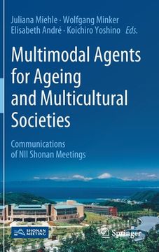 portada Multimodal Agents for Ageing and Multicultural Societies: Communications of Nii Shonan Meetings (en Inglés)