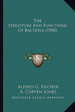 portada the structure and functions of bacteria (1900)