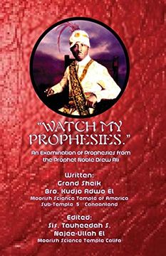 portada "Watch my Prophesies. "W An Examination of Prophesies From the Prophet Noble Drew ali (en Inglés)