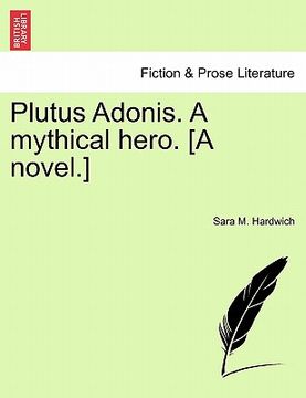 portada plutus adonis. a mythical hero. [a novel.]