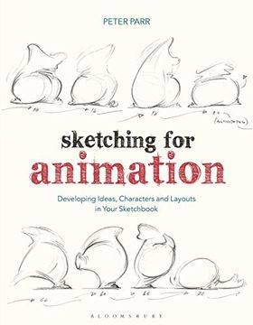 portada Sketching for Animation: Developing Ideas, Characters and Layouts in Your Sketchbook (Required Reading Range) (en Inglés)