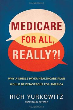 portada Medicare for All, Really? Why a Single Payer Healthcare Plan Would be Disastrous for America (in English)