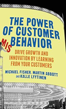 portada The Power of Customer Misbehavior: Drive Growth and Innovation by Learning From Your Customers (in English)