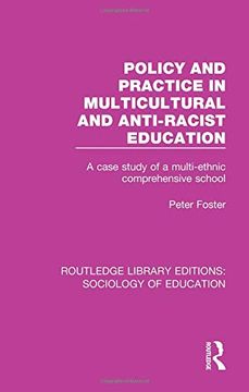 portada Policy and Practice in Multicultural and Anti-Racist Education: A Case Study of a Multi-Ethnic Comprehensive School (Routledge Library Editions: Sociology of Education) 