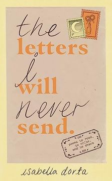 portada The Letters i Will Never Send: Poems to Read, to Write, and to Share [Soft Cover ] (en Inglés)