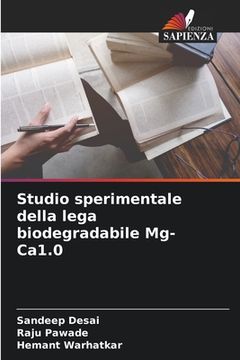 portada Studio sperimentale della lega biodegradabile Mg-Ca1.0 (en Italiano)