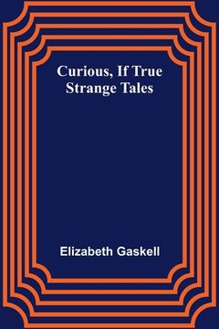 portada Curious, if True; Strange Tales (en Inglés)