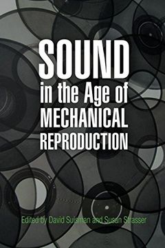 portada Sound in the age of Mechanical Reproduction (Hagley Perspectives on Business and Culture) (in English)