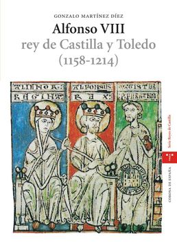 portada Alfonso Viii, rey de Castilla y Toledo (1158-1214) (Estudios Históricos la Olmeda) (in Spanish)