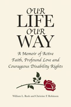 portada Our Life our Way: A Memoir of Active Faith, Profound Love and Courageous Disability Rights (in English)