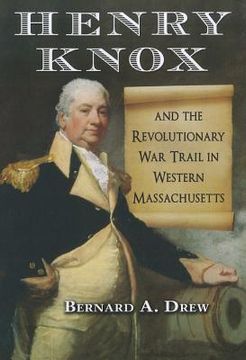 portada henry knox and the revolutionary war trail in western massachusetts