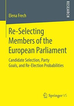 portada Re-Selecting Members of the European Parliament: Candidate Selection, Party Goals, and Re-Election Probabilities 