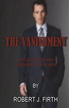 portada The Vanishment: Jesus is Back and Judgement day is Here (en Inglés)