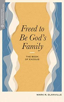 portada Freed to be God’S Family: The Book of Exodus (Transformative Word)