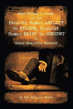 portada More Proems & Poems on the Peculiar Human Ability to Reason, Singular Human Right to Consent & Other Neglected Matters (en Inglés)