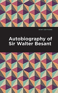 portada Autobiography of sir Walter Besant (Mint Editions) (en Inglés)