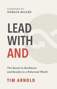 portada Lead With And: The Secret to Resilience and Results in a Polarized World (en Inglés)