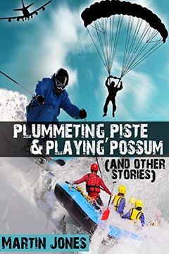 portada Plummeting, Piste & Playing Possum (And Other Stories) (in English)