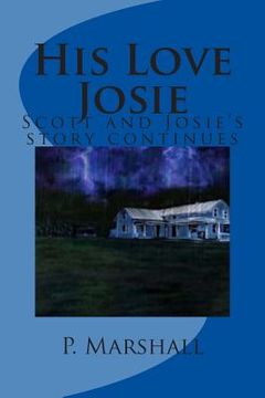 portada His Love Josie: Scott and Josie's story continues (in English)
