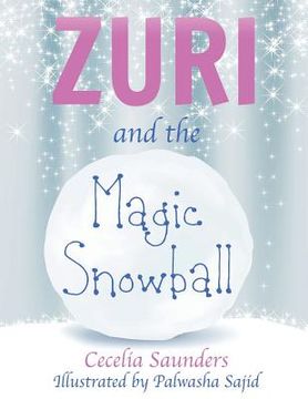 portada Zuri and the Magic Snowball: Zuri learns from Simeon how to allow her wishes to come true (en Inglés)