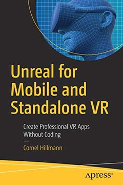 portada Unreal for Mobile and Standalone vr: Create Professional vr Apps Without Coding (en Inglés)