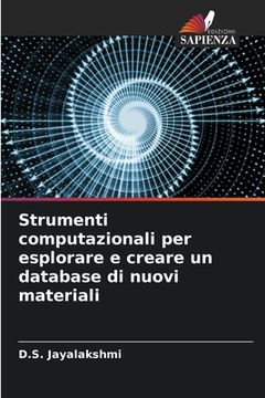 portada Strumenti computazionali per esplorare e creare un database di nuovi materiali (en Italiano)