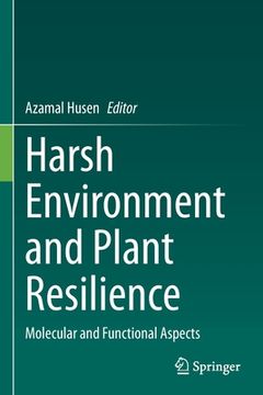 portada Harsh Environment and Plant Resilience: Molecular and Functional Aspects (en Inglés)