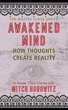 portada Awakened Mind (Master Class Series): How Thoughts Create Reality (en Inglés)