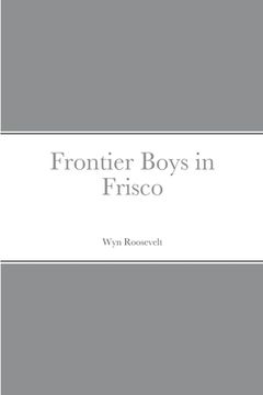 portada Frontier Boys in Frisco (en Inglés)