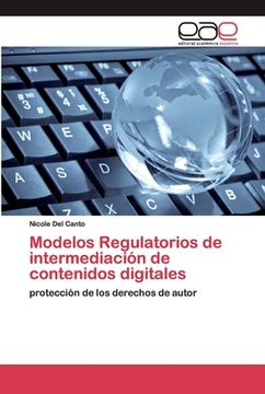 portada Modelos Regulatorios de Intermediación de Contenidos Digitales: Protección de los Derechos de Autor