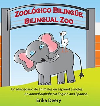 portada Zoológico Bilingüe / Bilingual Zoo: Un abecedario de animales en español e inglés / An animal alphabet in English and Spanish