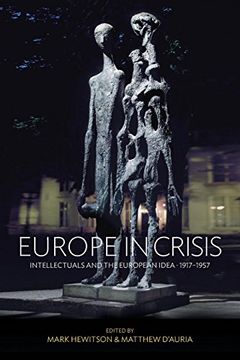 portada Europe in Crisis: Intellectuals and the European Idea, 1917-1957 (en Inglés)