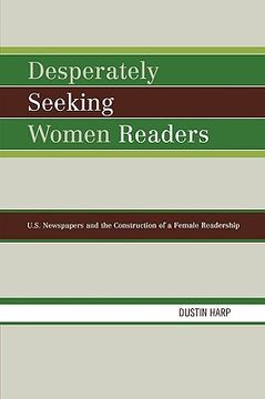 portada desperately seeking women readers: u.s. newspapers and the construction of a female readership (en Inglés)