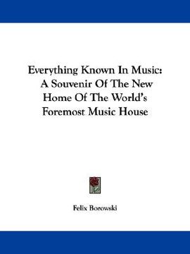 portada everything known in music: a souvenir of the new home of the world's foremost music house (en Inglés)