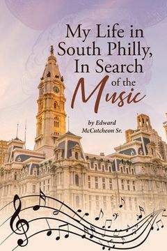 portada My Life in South Philly, In Search of the Music (en Inglés)