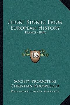portada short stories from european history: france (1849) (en Inglés)