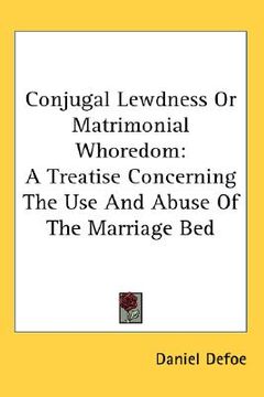 portada conjugal lewdness or matrimonial whoredom: a treatise concerning the use and abuse of the marriage bed (in English)
