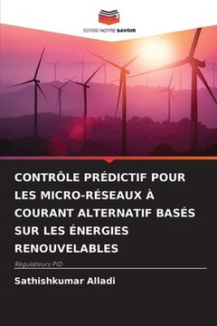 portada Contrôle Prédictif Pour Les Micro-Réseaux À Courant Alternatif Basés Sur Les Énergies Renouvelables (in French)