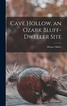 portada Cave Hollow, an Ozark Bluff-dweller Site (en Inglés)