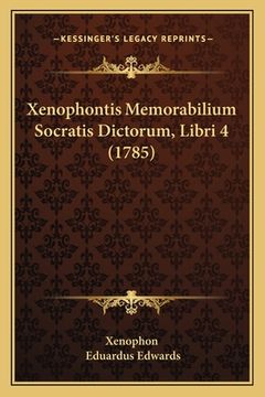 portada Xenophontis Memorabilium Socratis Dictorum, Libri 4 (1785) (in Latin)