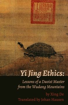 portada Yi Jing Ethics: Lessons of a Daoist Master from the Wudang Mountains (en Inglés)