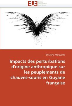 portada Impacts Des Perturbations D'Origine Anthropique Sur Les Peuplements de Chauves-Souris En Guyane Francaise