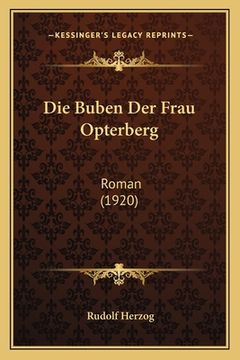 portada Die Buben Der Frau Opterberg: Roman (1920) (en Alemán)