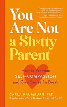 portada You are not a Sh*Tty Parent: How to Practise Self-Compassion and Give Yourself a Break
