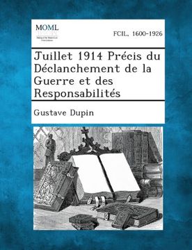portada Juillet 1914 Précis du Déclanchement de la Guerre et des Responsabilités (French Edition)