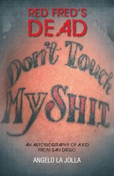 portada Red Fred's Dead: An autobiography of a Kid from San Diego (en Inglés)